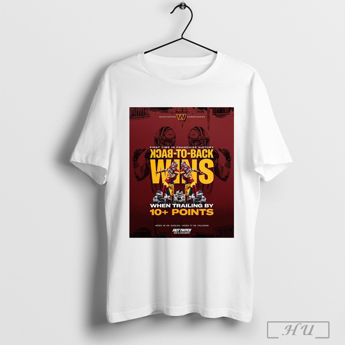 Poster Washington Commanders Week 16 Vs Eagles Week 17 Vs Falcons First Time In Franchise History Back To Back Wins When Trailing By 10 Points T Shirt
