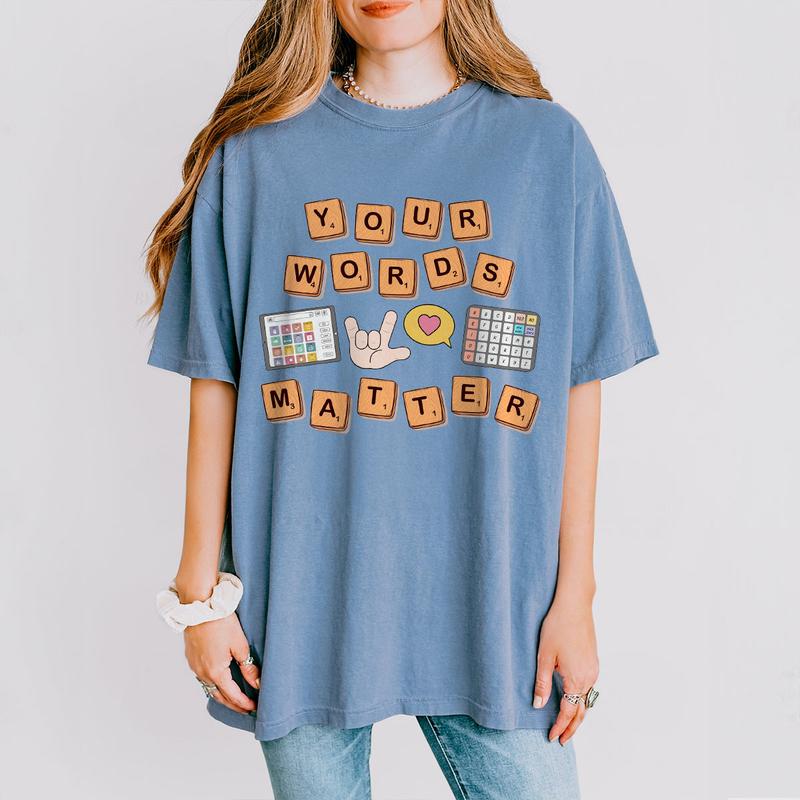 Your Words Matter Shirt, Sped Tee, Neurodiversity Gift, Special Education Shirt, Comfort Tee for Teacher, OT Shirt, AAC SPED Teacher Inclusion Tshirt, Neurodiversity Bcba Slp OT Teachers Gift,Language Special Education,Words Matter, Women Top
