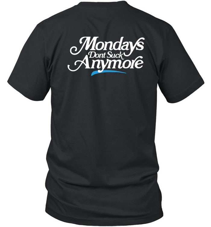 La Platica Mondays Dont Suck Anymore Black T Shirt