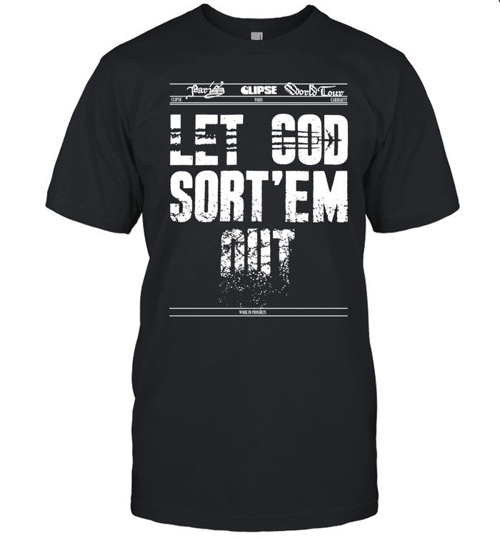 Let God Sort Em Out Paris Clipse New Shirt