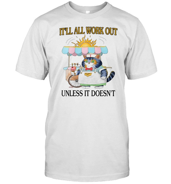Jmcgg It'll All Work Out Unless It Doesn't Shirt