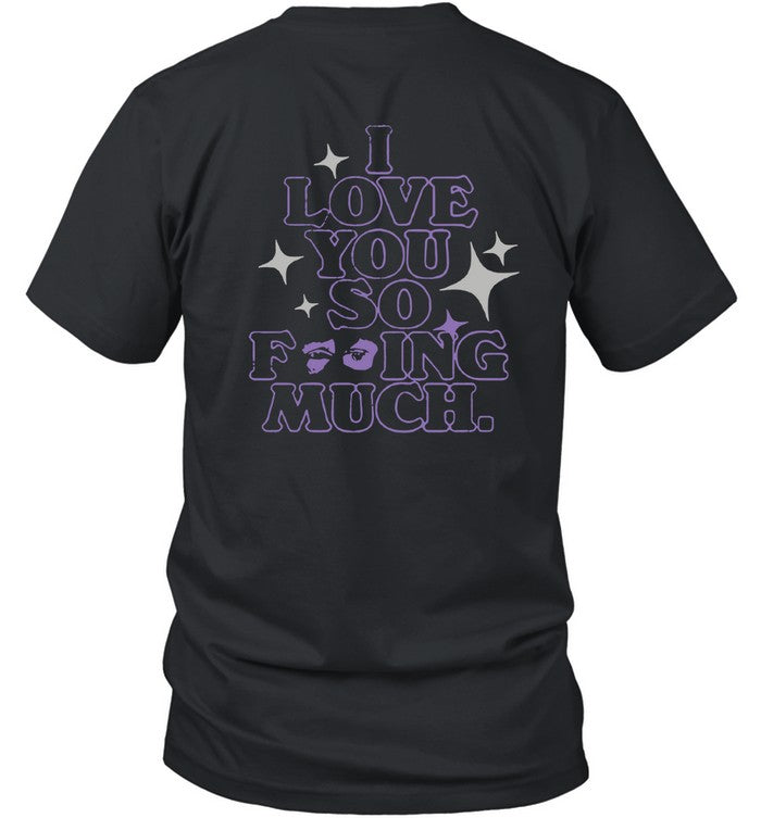 T-Shirt Glass Animals I Love You So Fucking Much 2024
