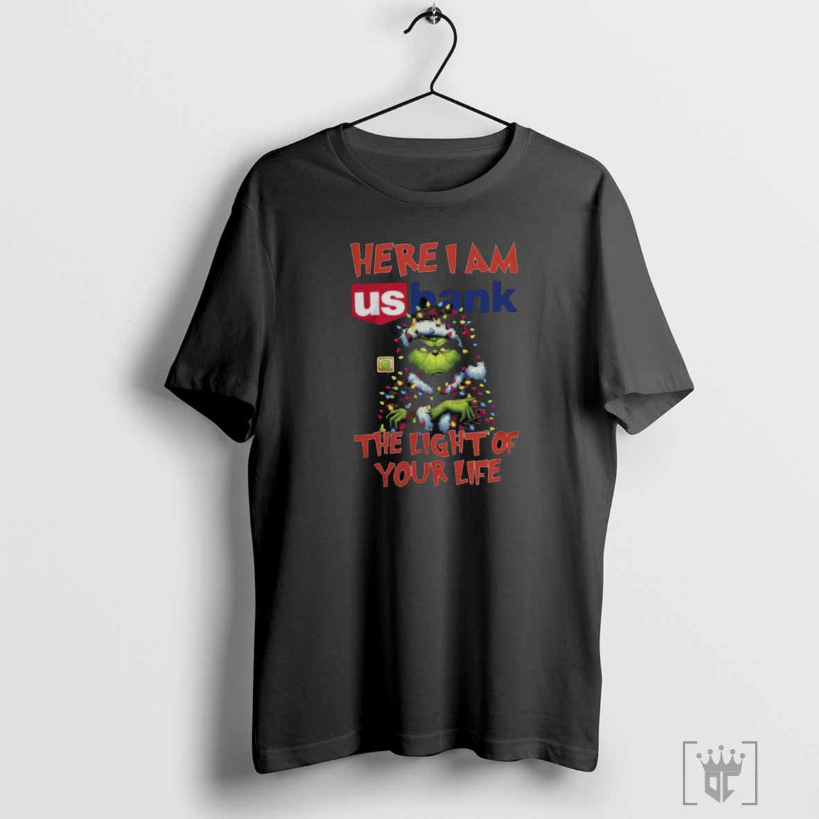 Santa Grinch Here I Am Us Bank The Light Of Your Life Christmas Light Shirt
