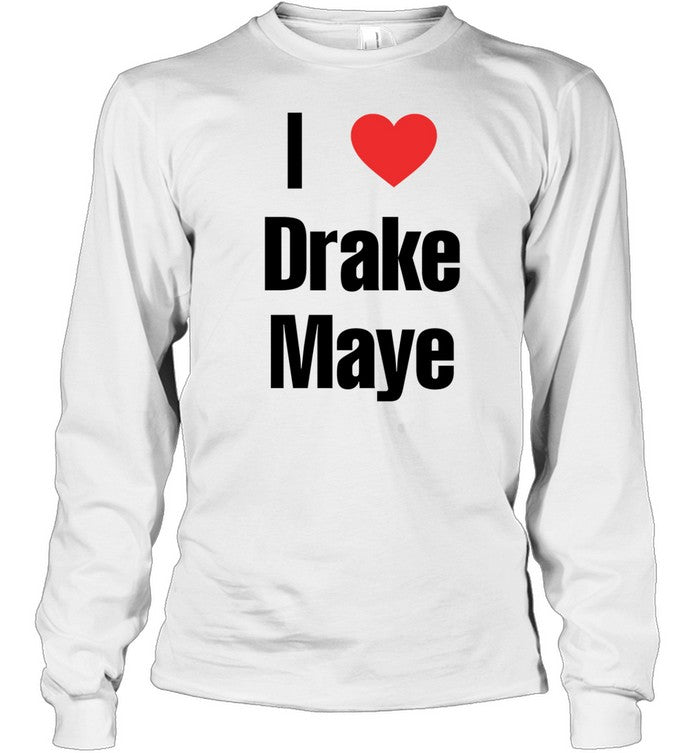 I Love Drake Maye Long Sleeve