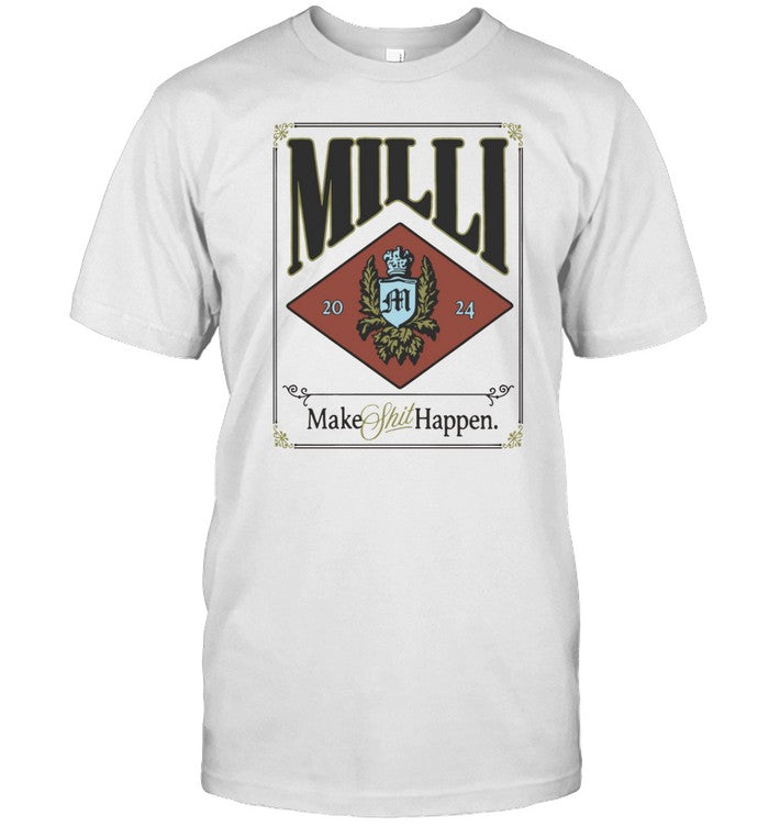Shirt Milli Bone Make Shit Happen