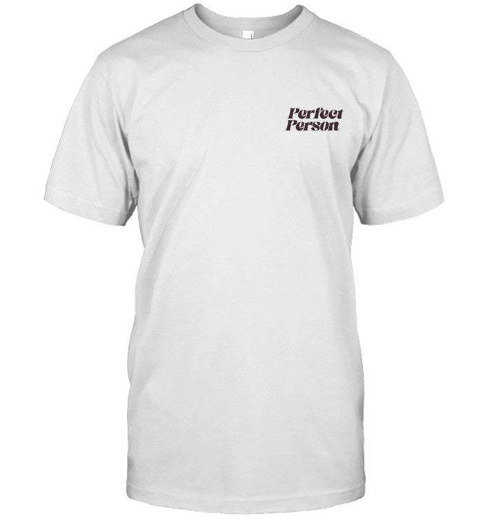 Perfect Person T Shirt New