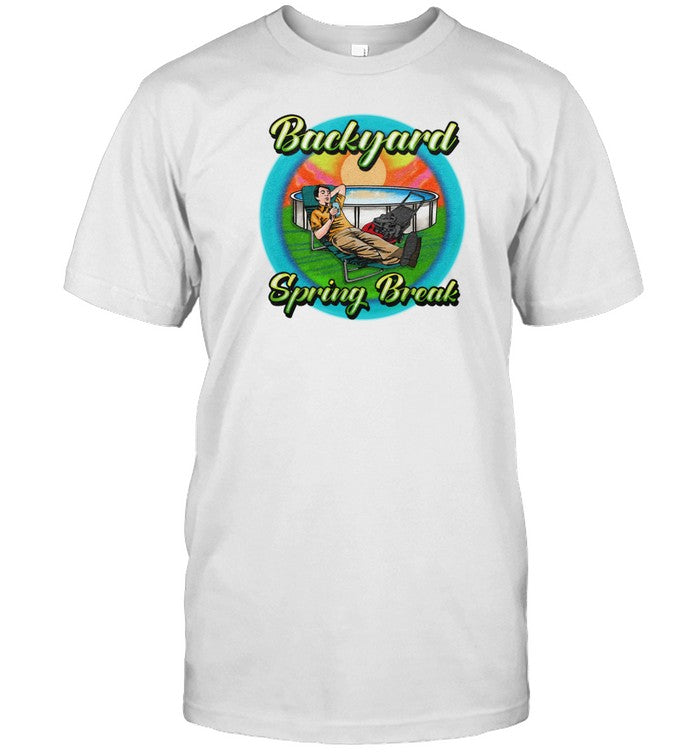 Shirt Backyard Spring Break