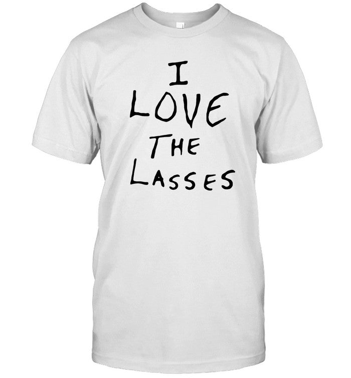 Eighteen86 I Love The Lasses T Shirt