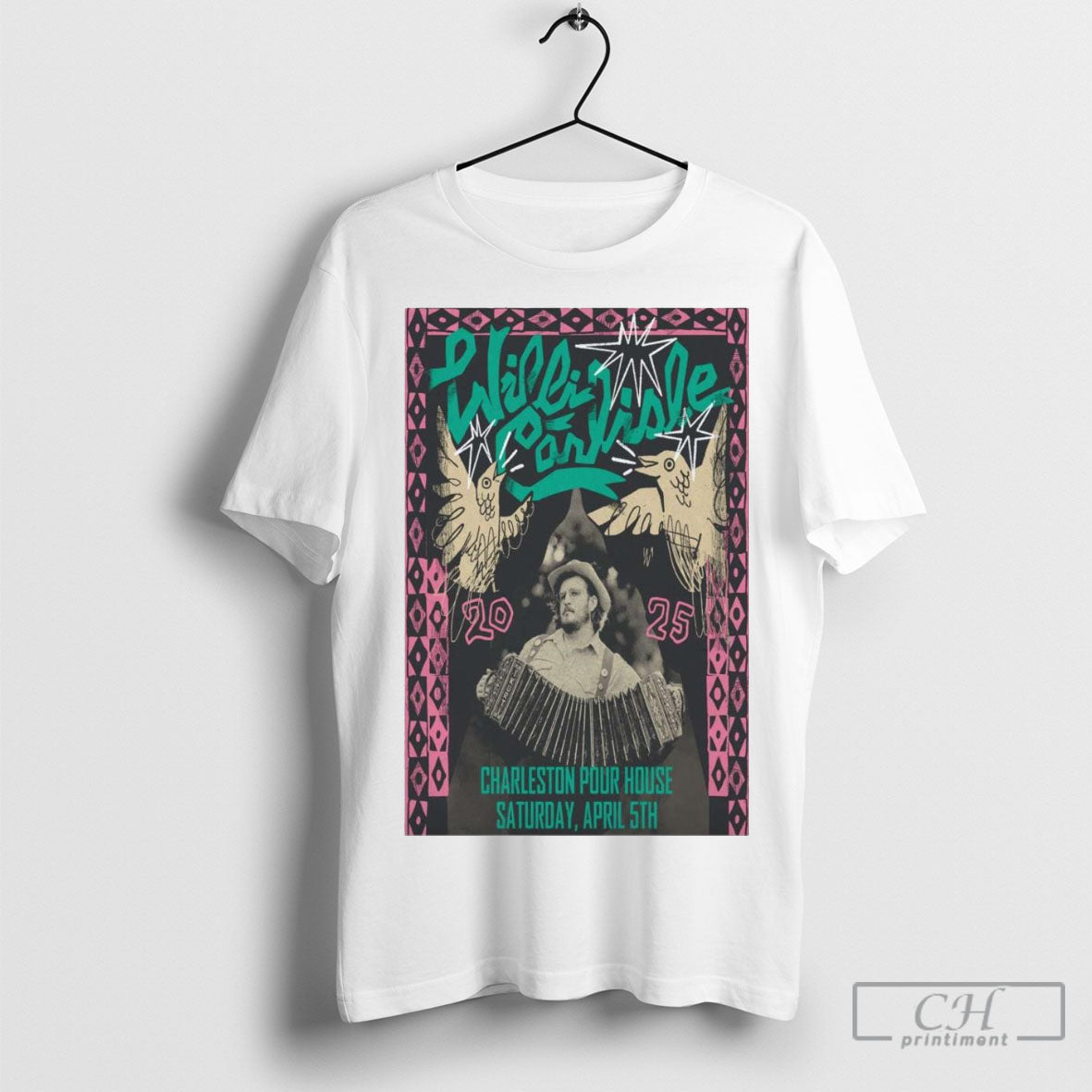 Poster Willi Carlisle Charleston Pour House Sc Saturday April 5 2025 T Shirt