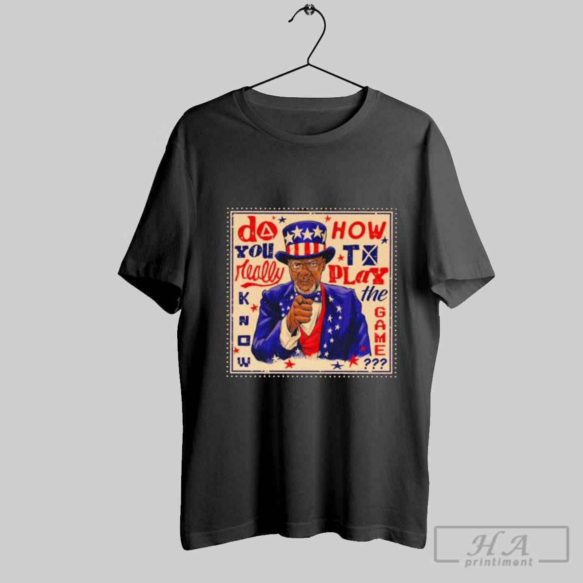 Samuel L Jackson Do You Really Know How To Play The Game Uncle Sam Shirt