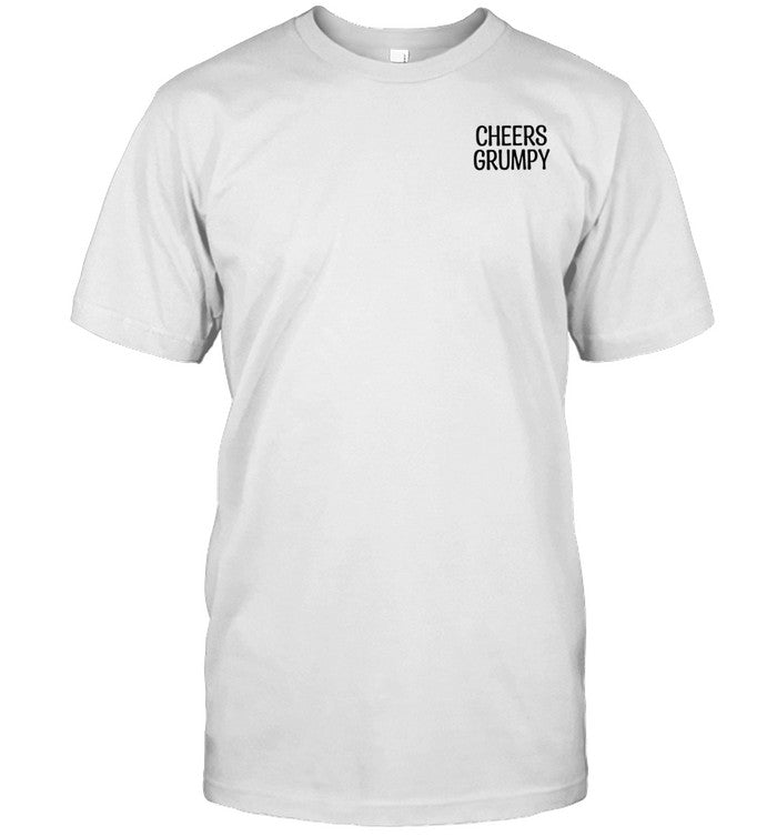 Shan And Grumpy Cheers Grumpy Shirt
