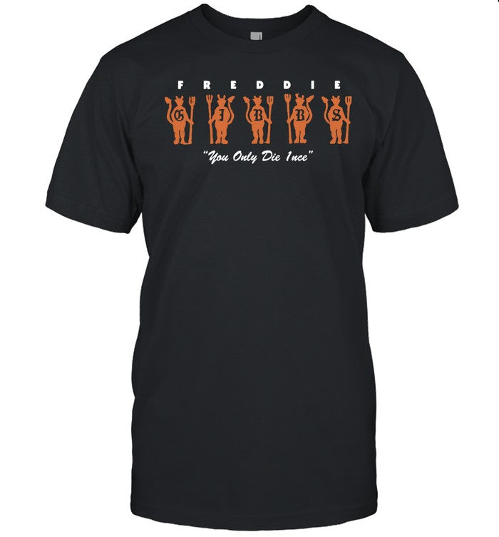 Freddie Gibbs Where The Wild Thangs Are You Only Die 1Nce T-Shirts_1