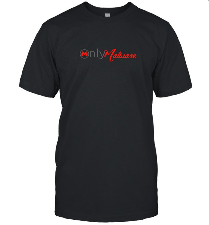 Only Malware Shirt Malcore