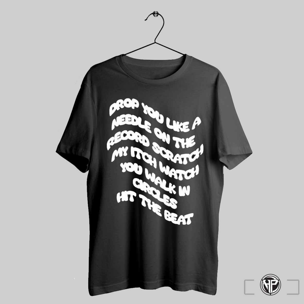 Sofi Just Press Repeat Drop You Like A Needle On The Record Scratch My Itch Watch Yu Walk In Circles Hit The Beat Shirts