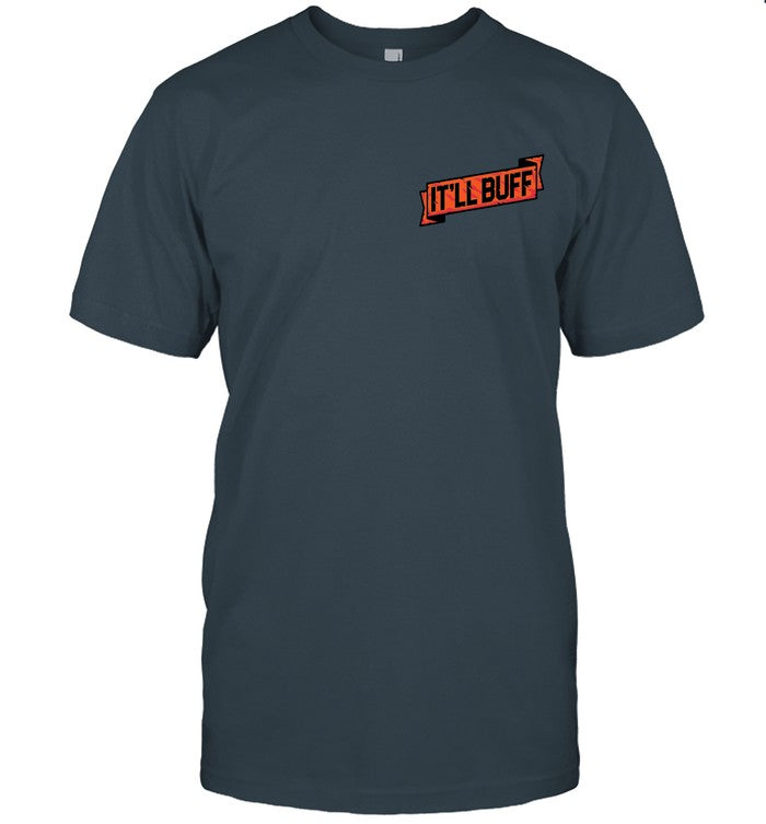 It'll Buff Tee