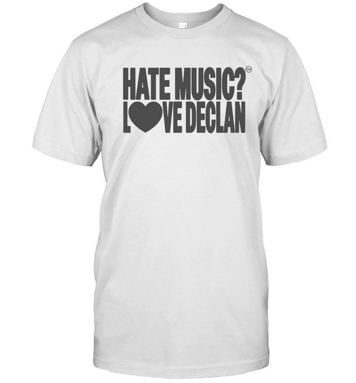 Hate Music Love Declan T-Shirt