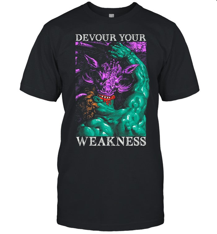Kapakoulak devour your weakness 2024 shirt