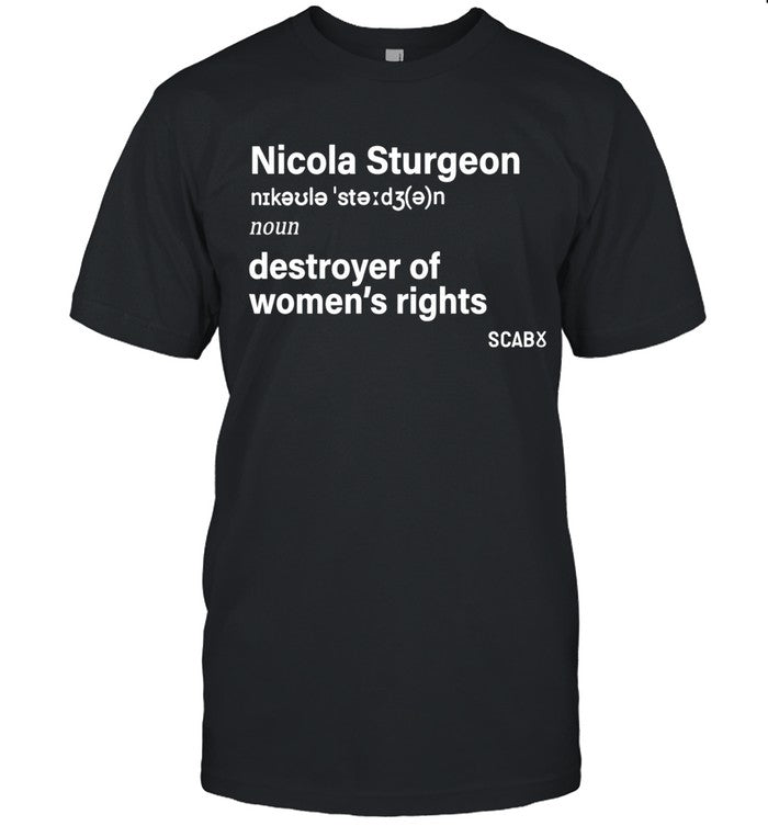 JK Rowling Nicola Sturgeon Destroyer Of Women's Rights Shirt