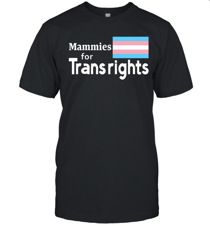 Mammies For Trans Rights Shirt
