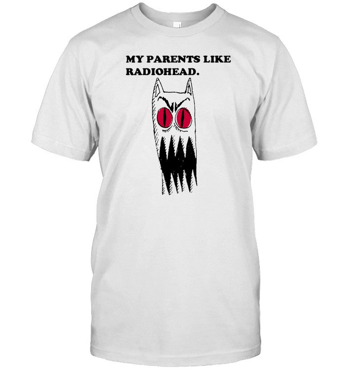 My Parents Like Radiohead T-Shirt