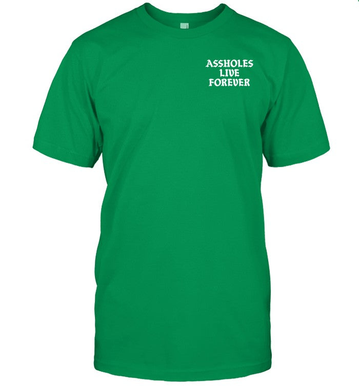 Shirt Lindafinegold Assholes Live Forever Kelly Green