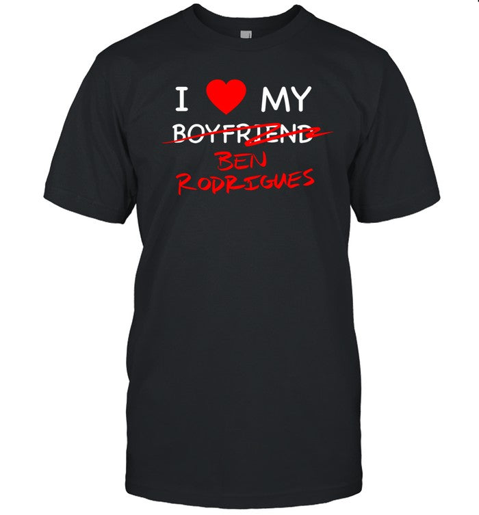 I Love Ben Rodrigues Shirt