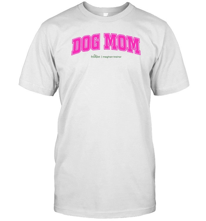 Meghan Trainor Dog Mom T-Shirt