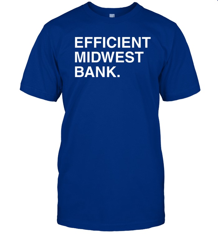 Efficient Midwest Bank Shirt_1
