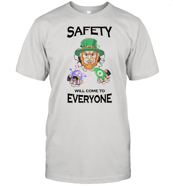 Safety Will Come To Everyone shirt