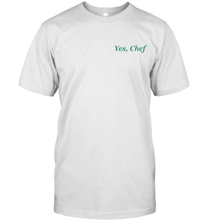 Overheard Shirts Yes, Chef