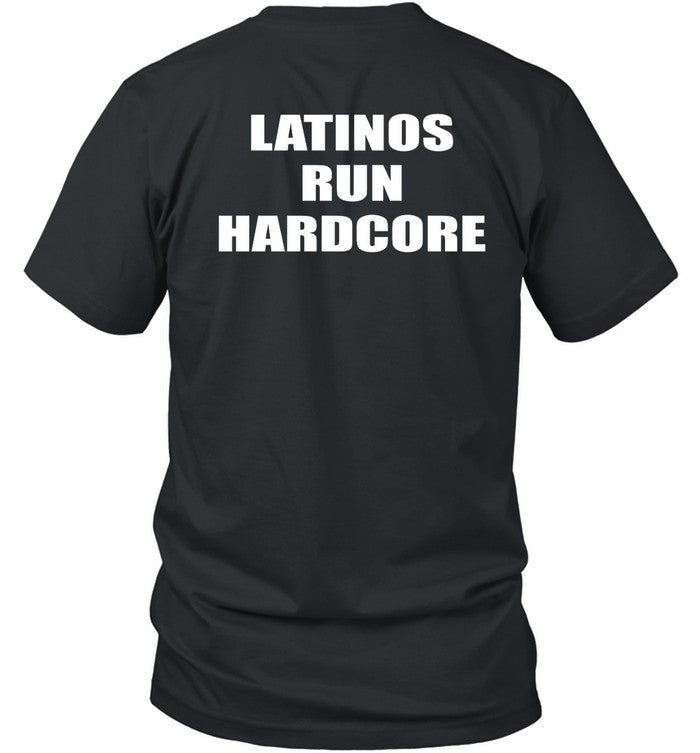 Lie Latinos Run Hardcore Shirt