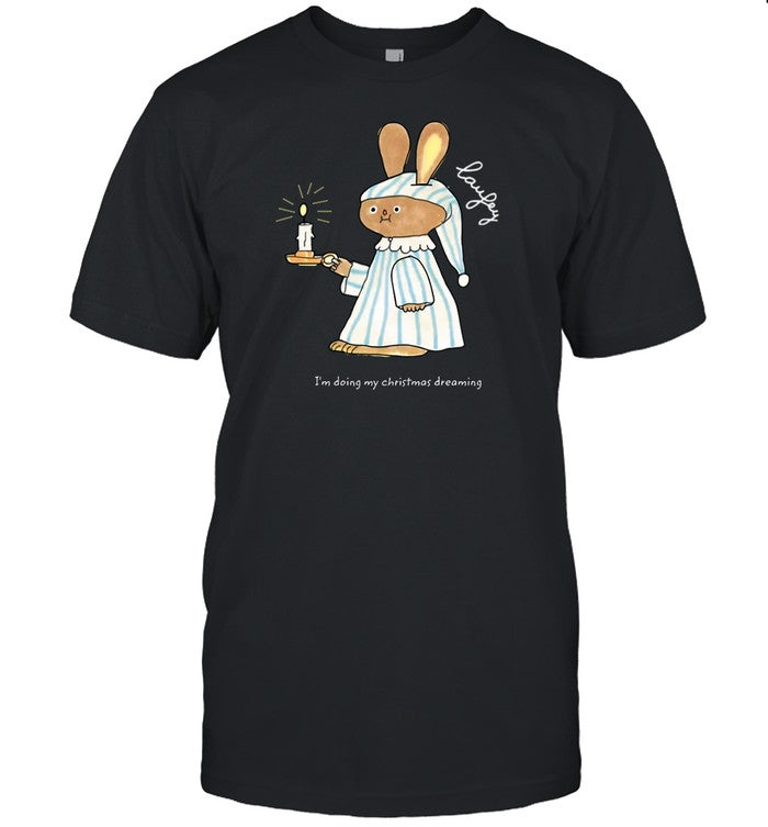 I'm Doing My Christmas Dreaming Shirt