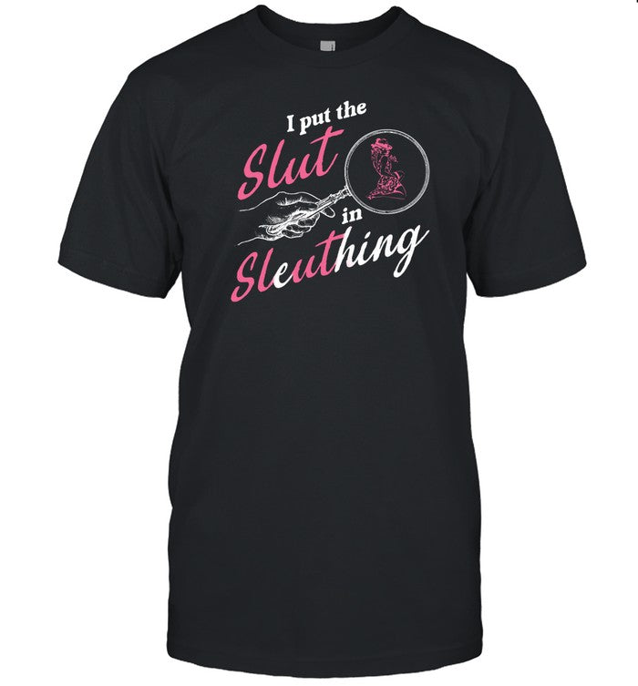 Gotfunny I Put The Slut In Sleuthing