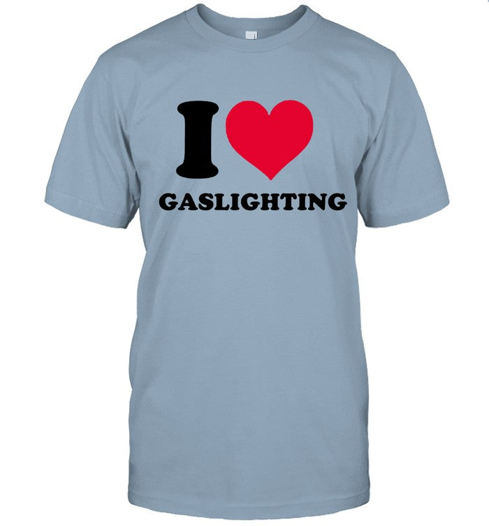 I Love Gaslight New Shirt