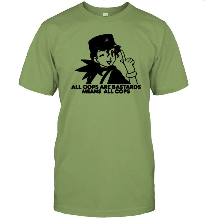 Limited All Cops Are Bastards Means All Cops Tee
