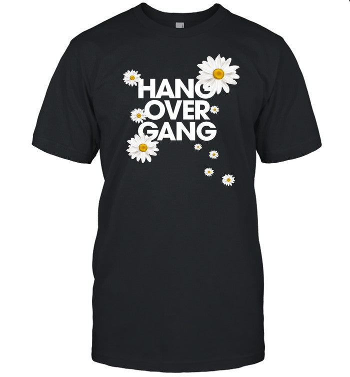 Hang Over Gang Daisy