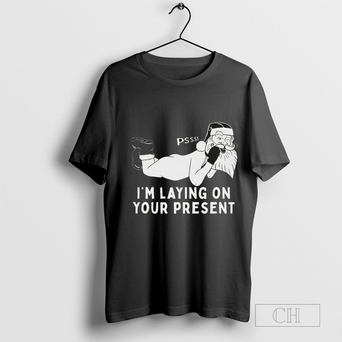 Santa Claus pssst I’m laying on your present christmas shirt