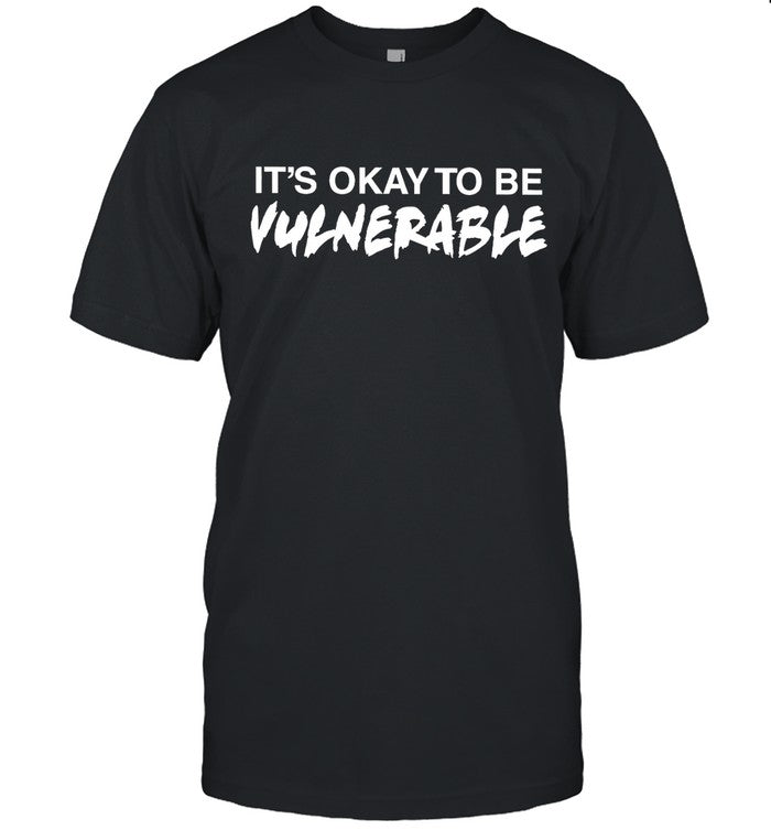 it's okay to be vulnerable shirt