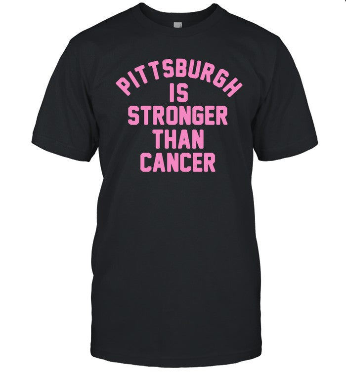Pittsburgh Is Stronger Than Cancer T-Shirt