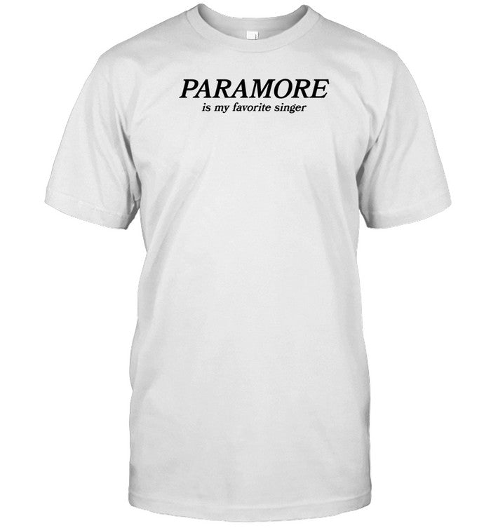 Shirt Paramore Is My Favorite Singer