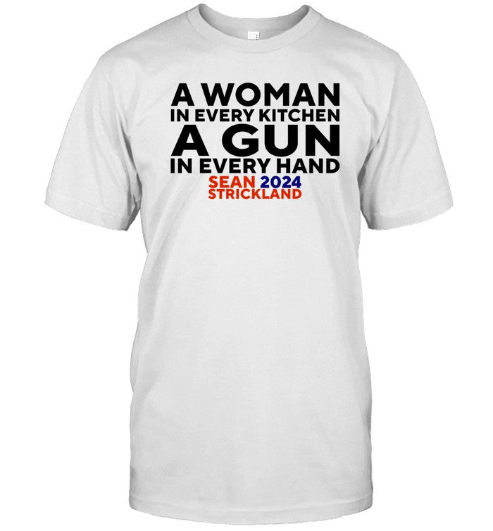 Shirt Sean Strickland Wearing A Woman In Every Kitchen A Gun In Every Hand Sean 2024 Strickland