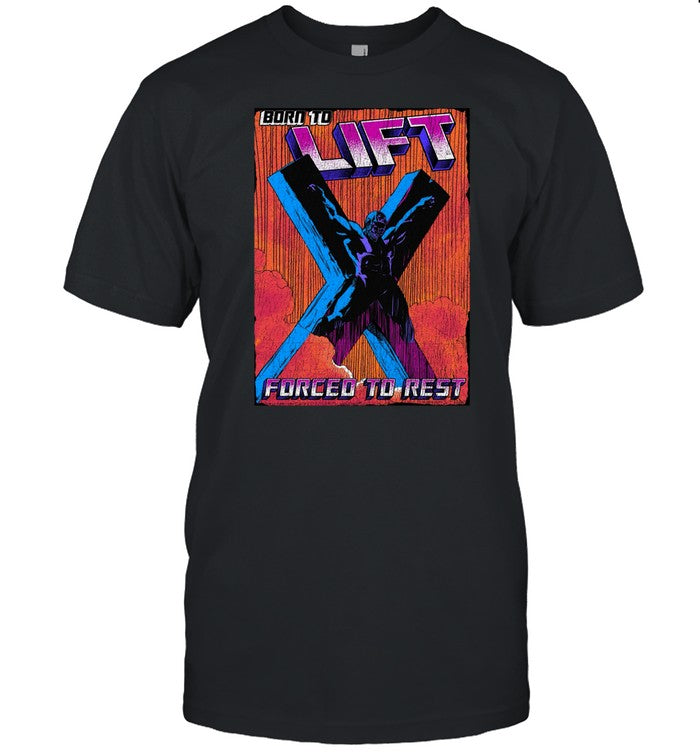 Limited Born To Lift Forced To Rest Shirt