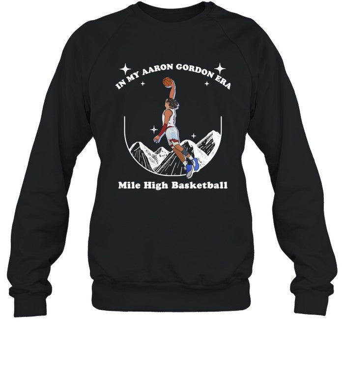 In My Aaron Gordon Era Mile Hight Basketball 2024 Shirt