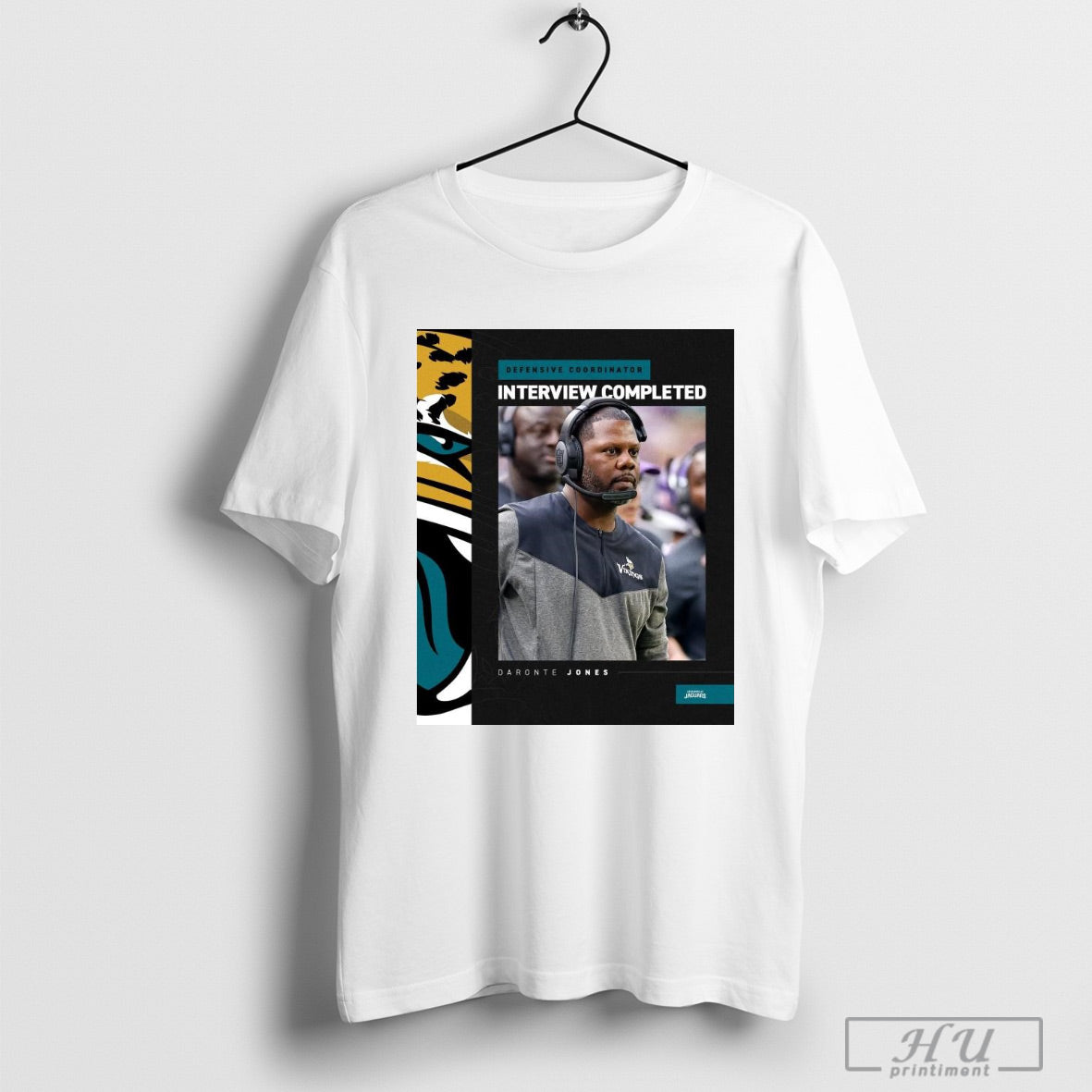 Poster Defensive Coordinator Interview Completed Daronte Jones Jacksonville Jaguars T Shirt Hoodied Sweatshirt