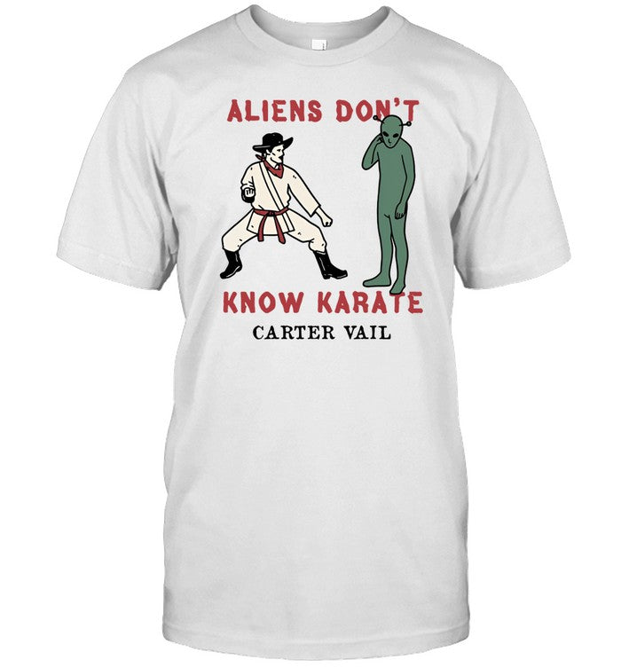 Shirt Aliens Don't Know Karate