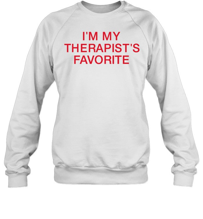 I'm My Therapist's Favorite Crewneck Sweatshirt
