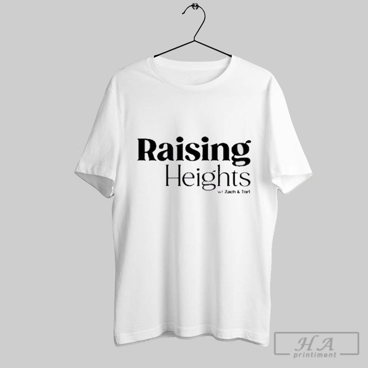 Raising Heights With Zach Tori T Shirt
