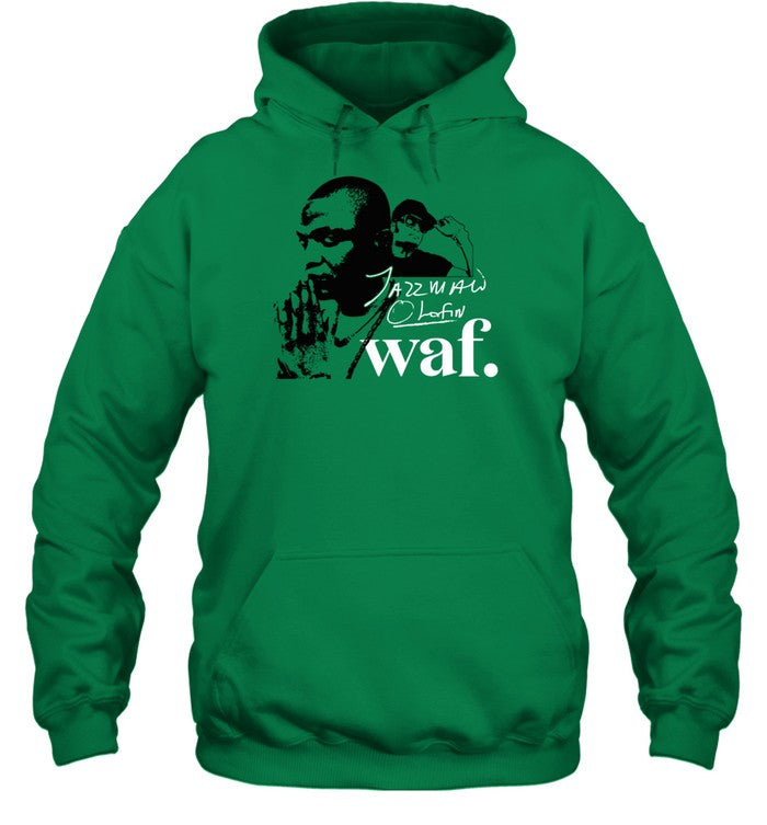 Jazzman Olofin Waf To My Fam Waf Get Your Groove On Get Your Move On Rouse Da Roof One Love Hoodie