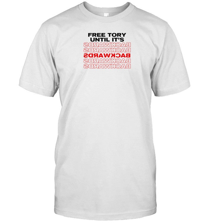 Foreverumbrella Store Free Tory Until It's Backwards Shirt