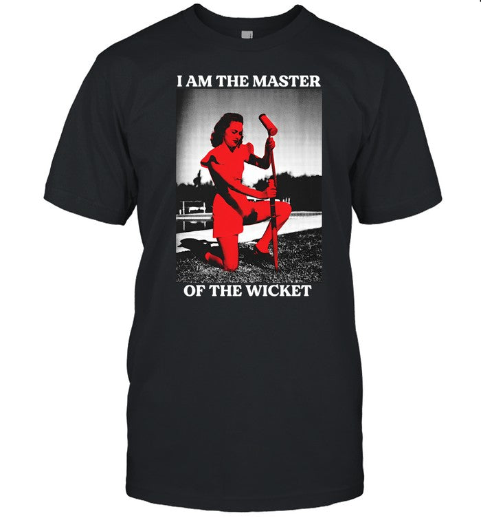 I Am The Master Of The Wicket